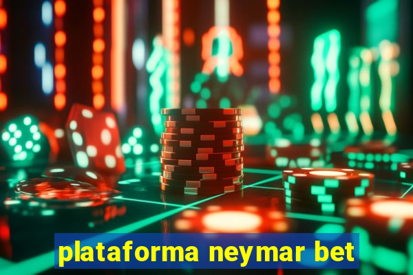 plataforma neymar bet