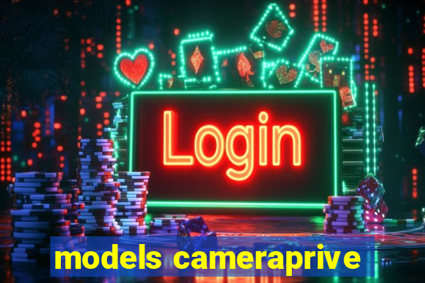 models cameraprive