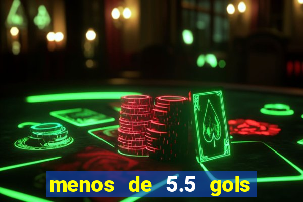 menos de 5.5 gols o que significa
