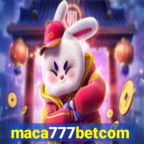 maca777betcom