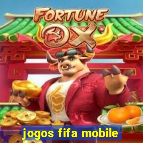 jogos fifa mobile