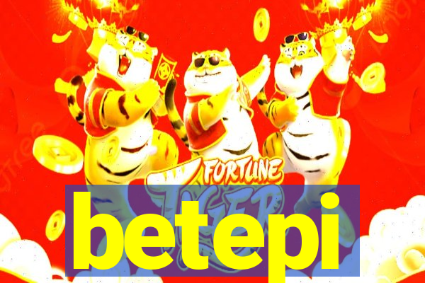 betepi