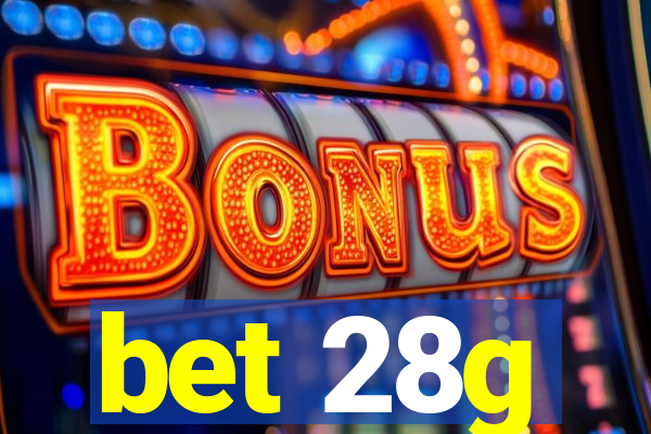 bet 28g