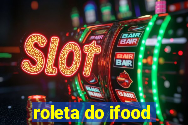roleta do ifood