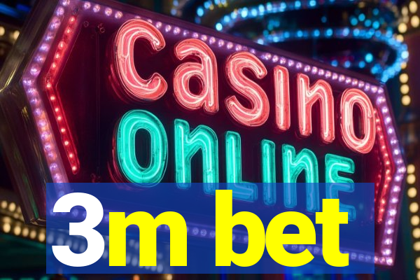 3m bet