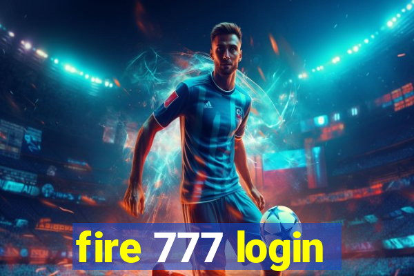 fire 777 login