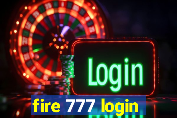fire 777 login