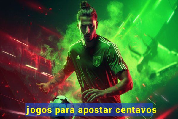 jogos para apostar centavos