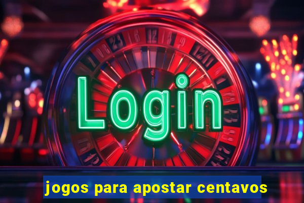 jogos para apostar centavos