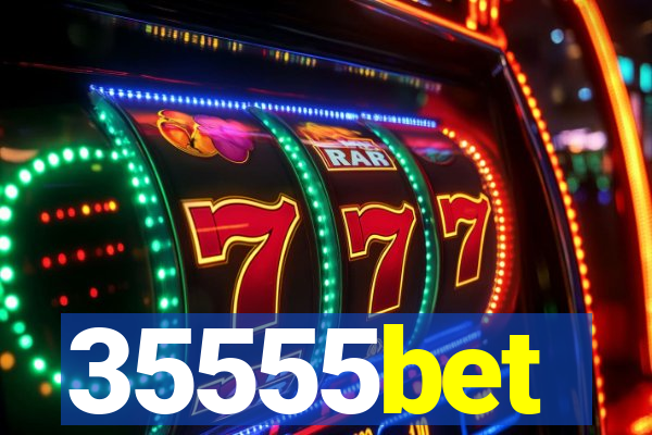 35555bet
