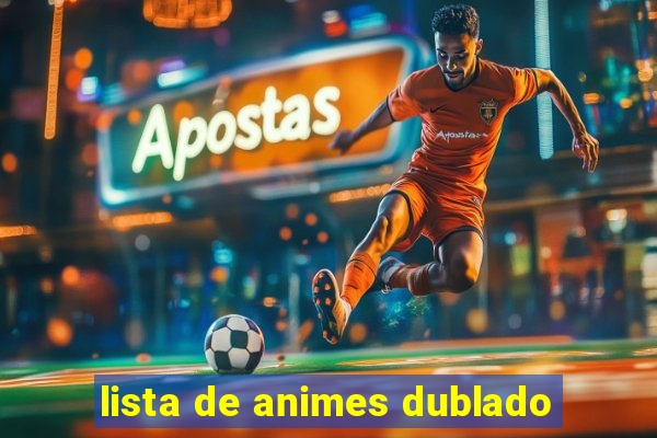 lista de animes dublado