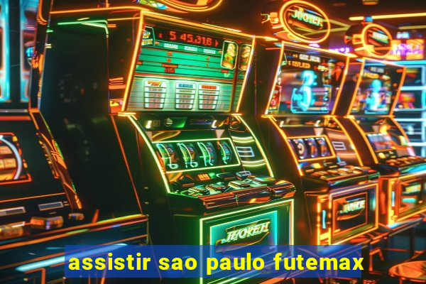 assistir sao paulo futemax