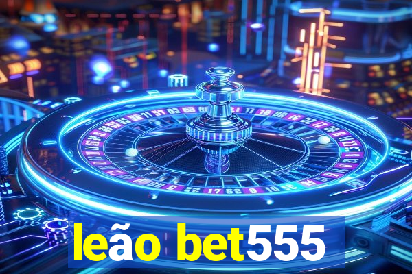 leão bet555
