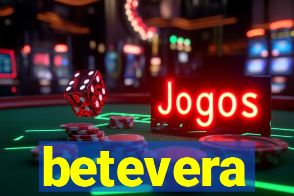betevera
