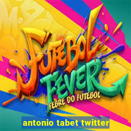antonio tabet twitter
