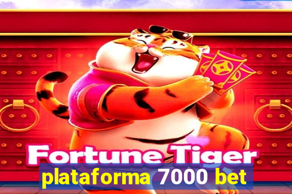 plataforma 7000 bet