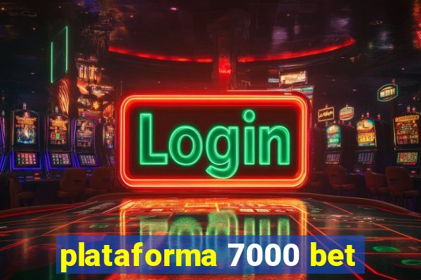 plataforma 7000 bet