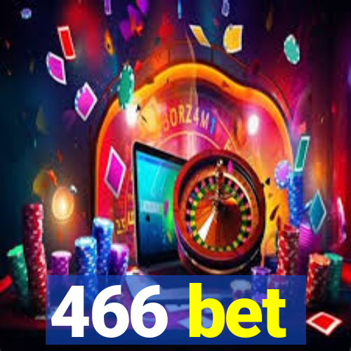 466 bet