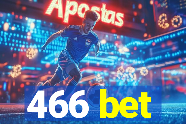 466 bet