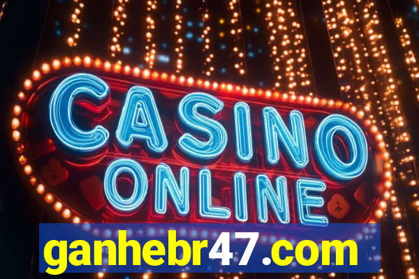 ganhebr47.com
