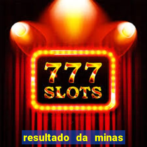 resultado da minas cap de hoje