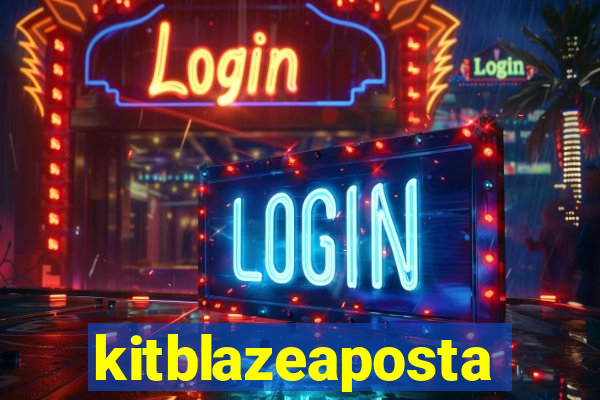 kitblazeaposta