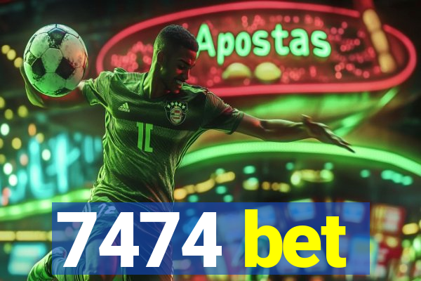 7474 bet