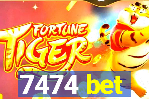 7474 bet
