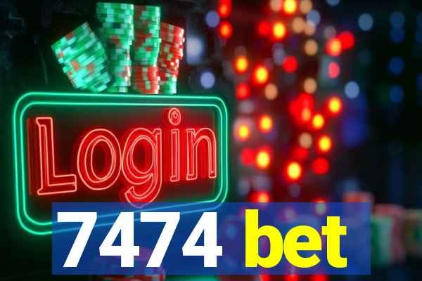 7474 bet