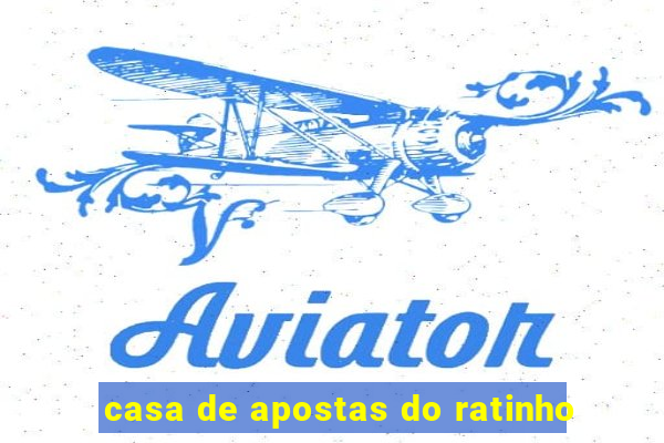 casa de apostas do ratinho