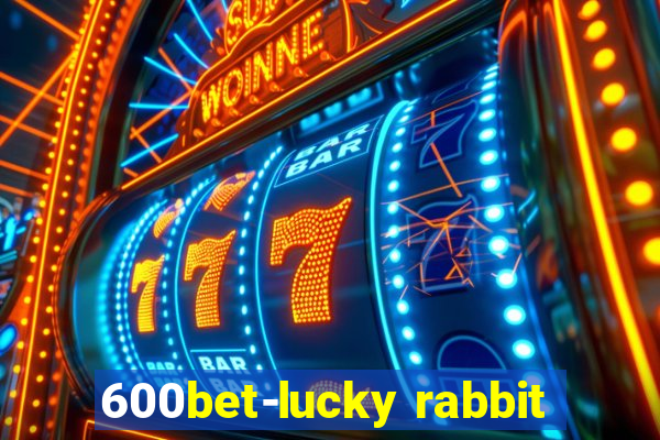 600bet-lucky rabbit