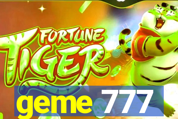 geme 777