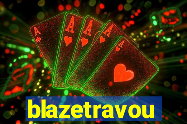 blazetravou
