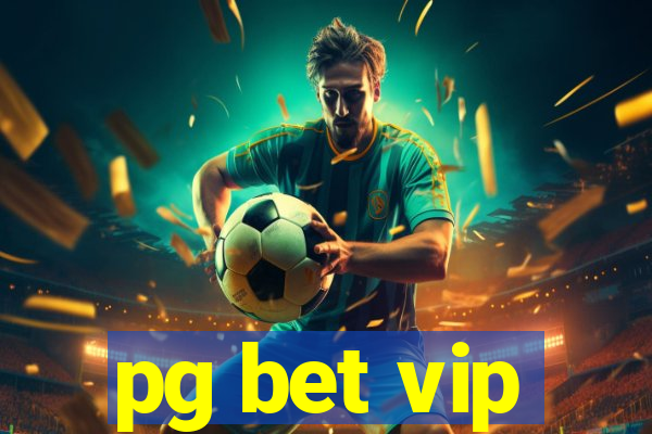 pg bet vip