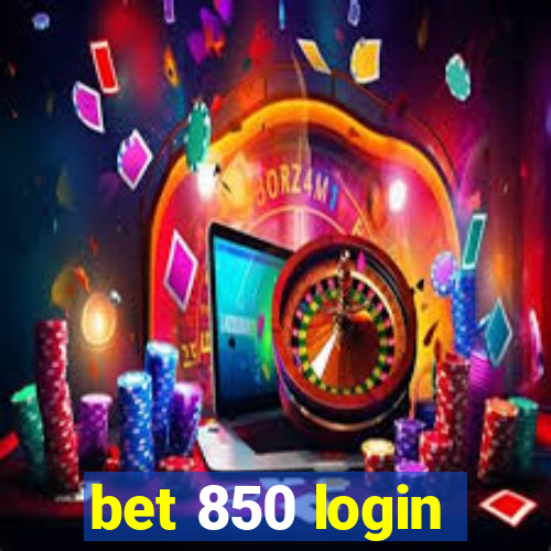 bet 850 login