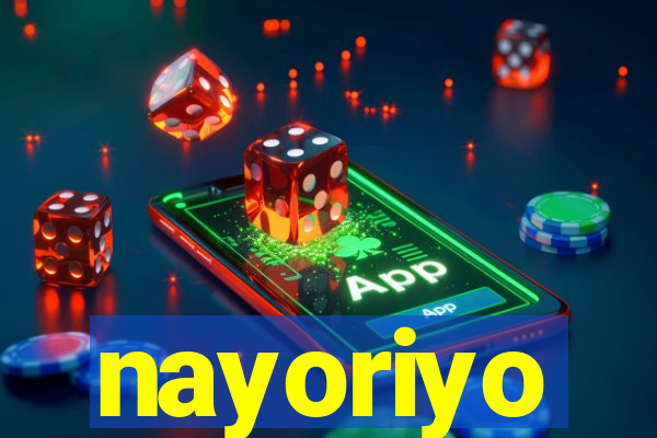 nayoriyo