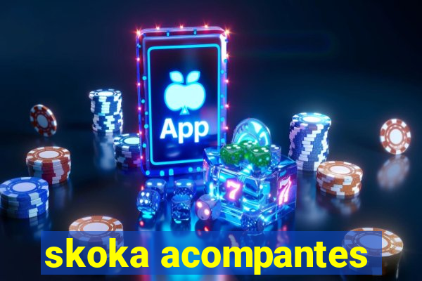 skoka acompantes