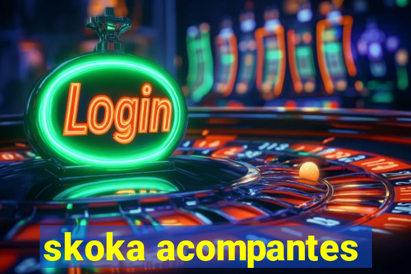skoka acompantes