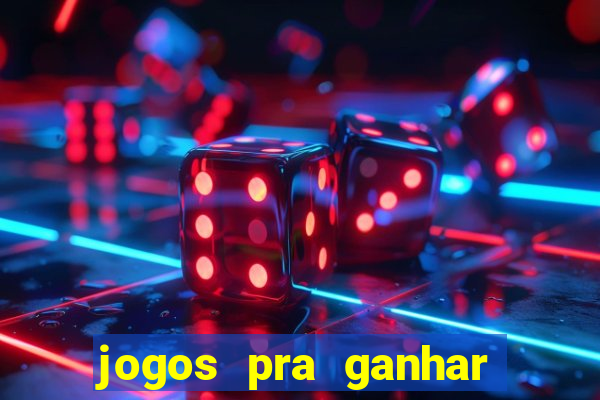jogos pra ganhar dinheiro de verdade via pix na hora
