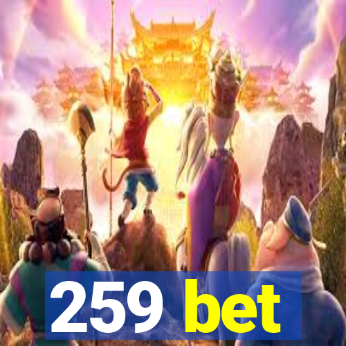 259 bet