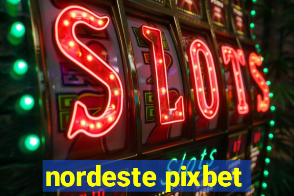 nordeste pixbet