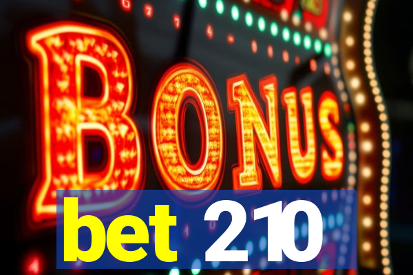 bet 210