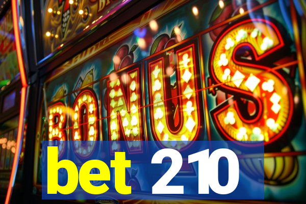 bet 210