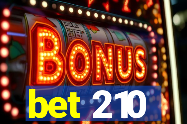 bet 210