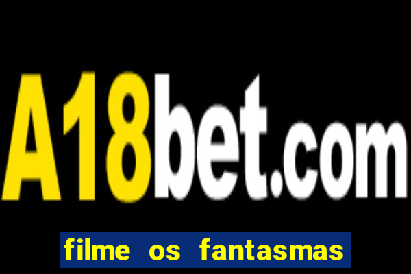filme os fantasmas de scrooge