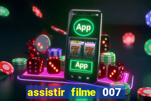 assistir filme 007 cassino royale legendado