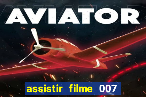 assistir filme 007 cassino royale legendado
