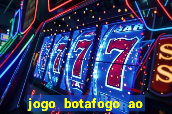 jogo botafogo ao vivo hd