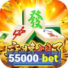 55000 bet