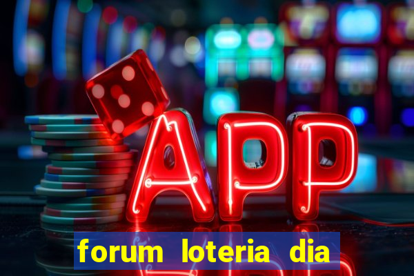 forum loteria dia de sorte